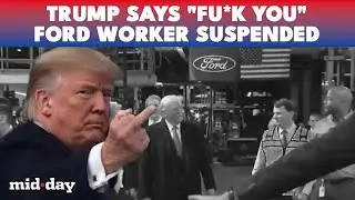 Trump ABUSES Ford Worker for Calling Him 