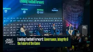 Leading Football Forward: Governance, Integrity & the Future of the Game
