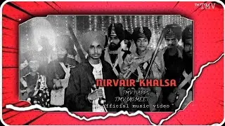 NIRVAIR KHALSA|| (OFFICIAL MUSIC VIDEO) TMV HAPPY TMV JASMEET||