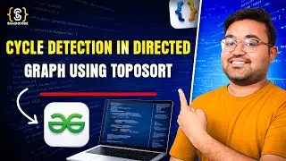 Cycle Detection in directed graph using toposort | graphs | GFG | Java | DSA | Hindi