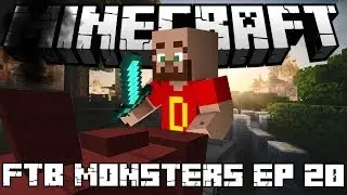 Let's Play FTB Monster Series ~ 20
