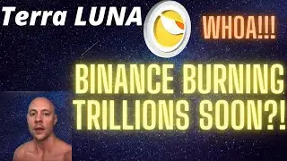 BINANCE BURNING TRILLIONS OF TERRA LUNA CLASSIC SOON?! CRYPTO STRATEGY! TERRA LUNA NEWS TODAY