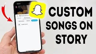 How To Add Your Custom Songs To Snapchat Story - Full Guide