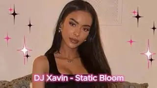 DJ Xavin -  Static Bloom Exclusive 2025