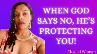 Not Every Closed Door is a Missed Opportunity, Sometimes it's Divine Protection! | Healed Woman