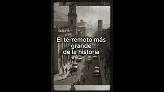 El terremoto m&aacute;s grande de la historia | parte 1 #historia #curiosidades #shorts #shortsviral