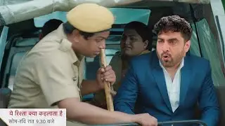 Yeh Rishta kia Kehlata Hai Upcoming Promo|| Police Ne Kara Arman ko Arrest, Abhira Ne Bachaya