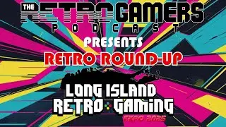 Retro Round-Up: Long Island Retro Gaming Expo 2025
