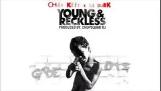Chief Keef Feat  Lil Durk - Young & Reckless [GLOTF] (EXCLUSIVE)