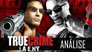 TRUE CRIME : UMA QUASE RIVALIDADE COM GTA !