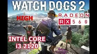 Watch Dogs 2 on Core i3 2120 and RX 560 4gb
