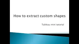 Tableau Mini Tutorial: How to Extract Custom Shapes