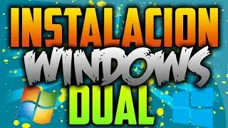 Instalacion Dual Windows