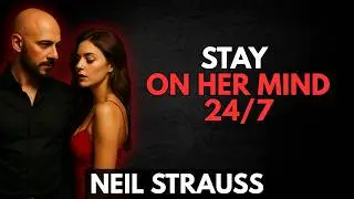 7 Tips to Keep Her Interested and Chasing Long-Term | Neil Strauss