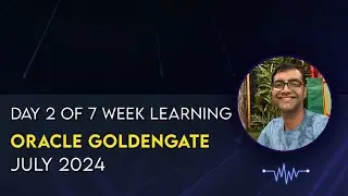 Day 2 of 7 Week Learning Oracle Goldengate (Installation, Download and Options to install OGG)