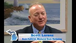 Book Publicist Scott Lorenz interviewed by Tara Kachaturoff of Michigan Entrepreneur