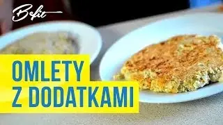Przepis na OMLET z dodatkami [Projekt Befit]  █▬█ █ ▀█▀