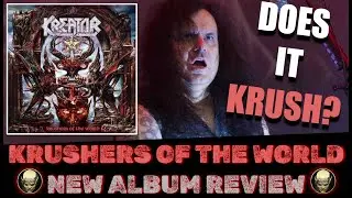 KREATOR: KRUSHERS OF THE WORLD NEW ALBUM REVIEW & REACTION | DOES IT KRUSH?