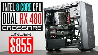 Ultimate $855 4k/VR Gaming PC - Intel 8 Core CPU + Dual RX 480