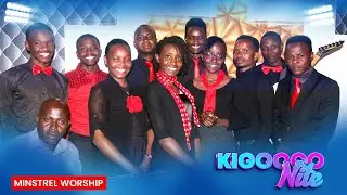 Minstrel Worship || KIGOOCO NITE