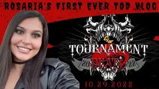 Rosaria's first Tournament of Death Vlog!