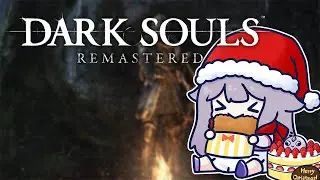 [DARK SOULS: REMASTERED] Celebrating Christmas with Fried Chicken and Cake ... AND DARK SOULS!