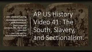 AP US History 41 The South, Slavery, and Sectionalism