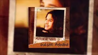 G&uuml;lşen Aybaba - Sen Yoksun