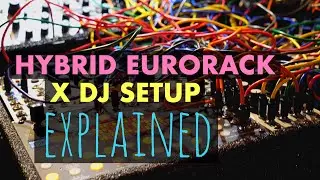Eurorack x DJ Setup Hybrid Explained | Synth Expo 2019