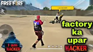 free fire factory ka upar HACKER 🔥😡🔥 DON RAHU gaming
