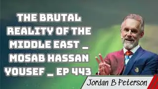 The Brutal Reality of the Middle East _ Mosab Hassan Yousef - Jordan B Peterson messenger 2024