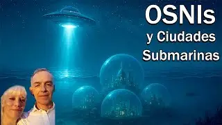 OSNIs y Ciudades Submarinas: Misterios del Contacto Extraterrestre 🌌🌊