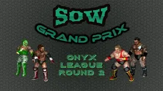 SOW Grand Prix Onyx Block Round 2