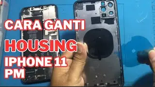 iphone 11 pro max ganti housing