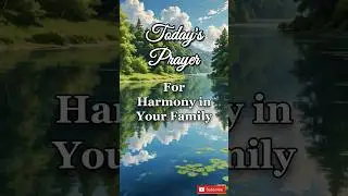 For Harmony in Your Family - Today's Prayer