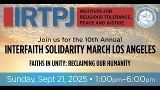 2025 Interfaith Solidarity March Los Angeles w/panel for International Day of Peace