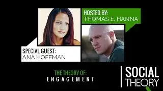 The Theory Of Engagement w/ Ana Hoffman