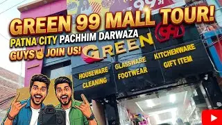 Patna City Pachhim Darwaza Green99 Mall Tour Guys | Shopping, Fun & Entertainment Vlog 2025