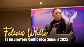 Felicia White at InspireYour Confidence Summit 2025