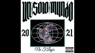NO FLAGS -  UN SOLO MUNDO (2021)