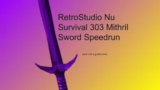 RetroStudio Nu Survival 303 Mithril Sword Speedrun (6:51) (Public Server)