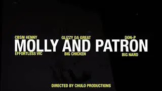 CBSM Henny - Molly & Patron feat. Glizzy Da Great, Don P, Effortless Vic,  Big Chicken & Big Nard