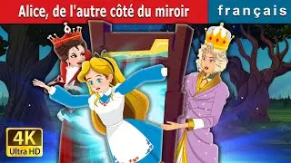 Alice, de l'autre côté du miroir  | Alice Beyond the Looking Glass in French | @FrenchFairyTales