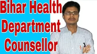 Bihar Health Department|Counsellor