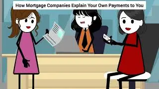 How Mortgage Companies Explain Your Own Payments to You