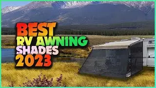 Shade Haven: 5 лучших тентов для автодомов!
