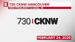 730 CKNW Vancouver - New Frequency and Legal ID: February 24, 2025