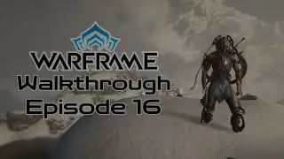 WARFRAME Gameplay Walkthrough | No Commentary - HD - #16