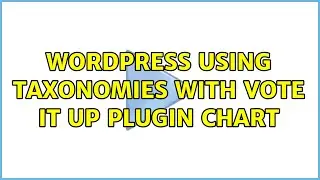 Wordpress: Using Taxonomies with Vote It Up plugin chart