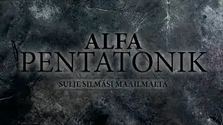 Alfa Pentatonik - Sulje silmäsi maailmalta (Official Music Video)